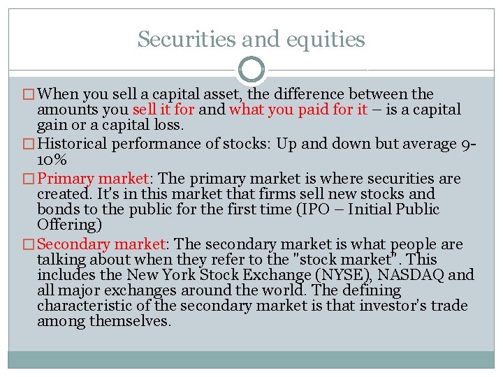 Securities and equities � When you sell a capital asset, the difference between the