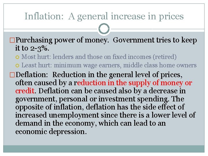 Inflation: A general increase in prices �Purchasing power of money. Government tries to keep