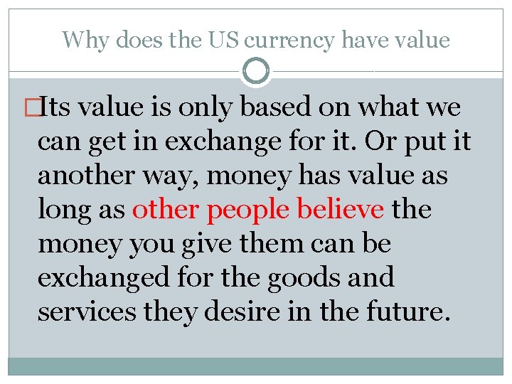 Why does the US currency have value �Its value is only based on what