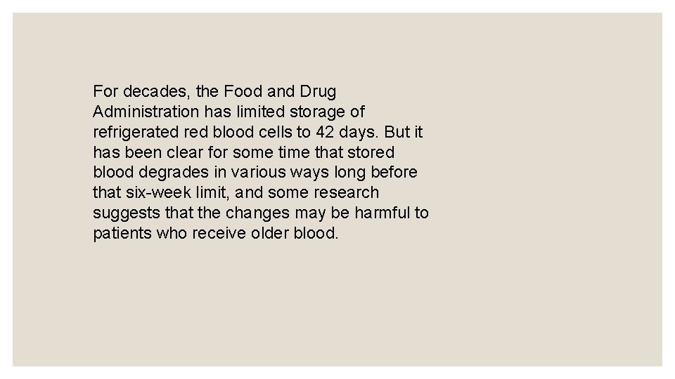 For decades, the Food and Drug Administration has limited storage of refrigerated red blood