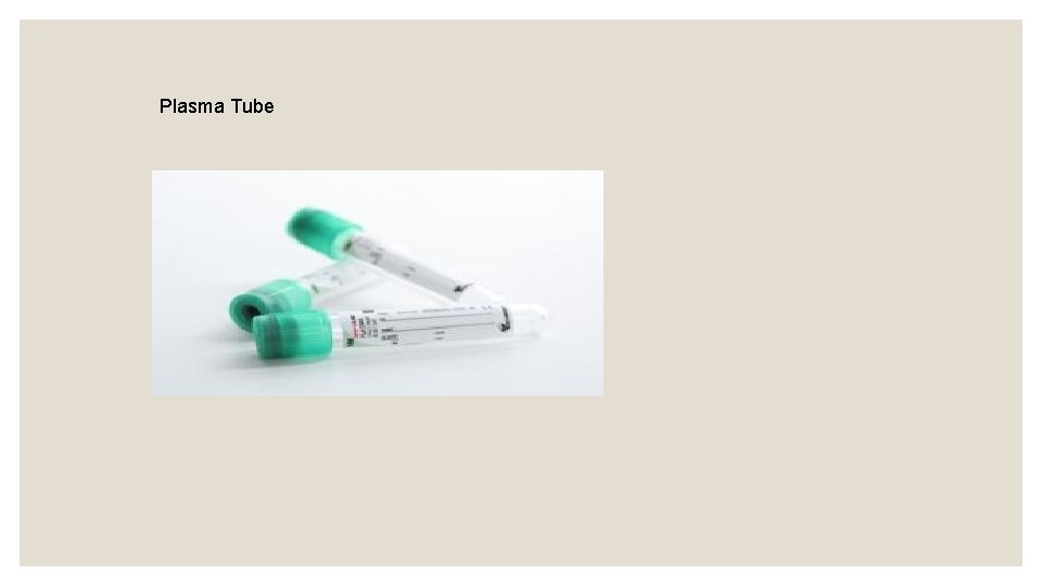 Plasma Tube 