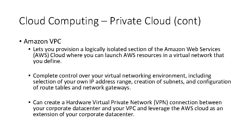 Cloud Computing – Private Cloud (cont) • Amazon VPC • Lets you provision a