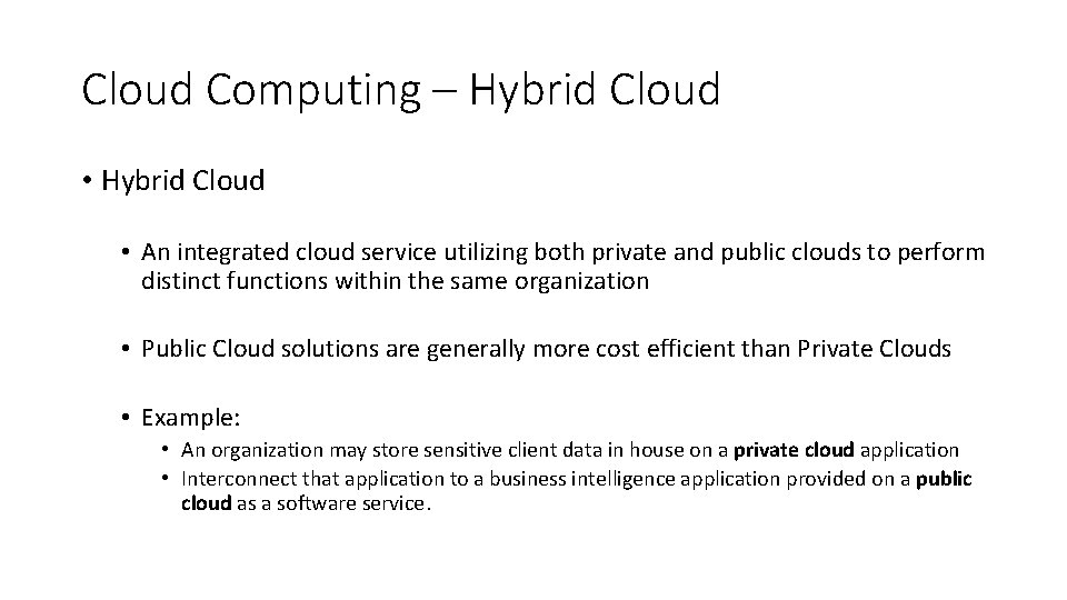 Cloud Computing – Hybrid Cloud • An integrated cloud service utilizing both private and