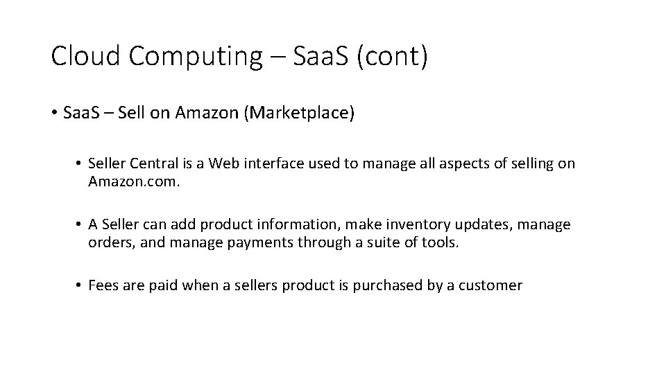 Cloud Computing – Saa. S (cont) • Saa. S – Sell on Amazon (Marketplace)