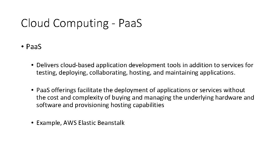 Cloud Computing - Paa. S • Delivers cloud-based application development tools in addition to