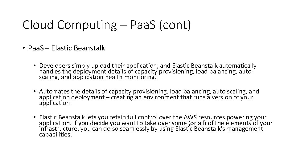 Cloud Computing – Paa. S (cont) • Paa. S – Elastic Beanstalk • Developers