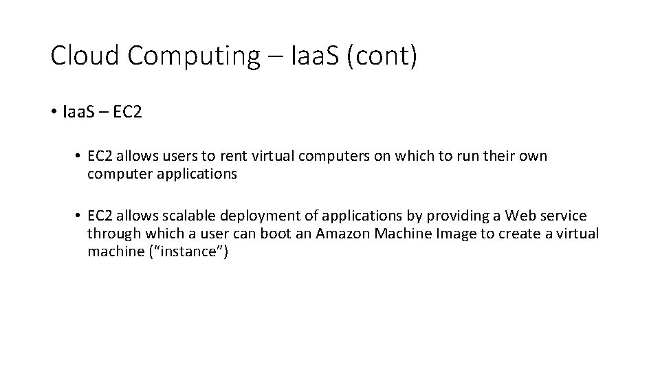 Cloud Computing – Iaa. S (cont) • Iaa. S – EC 2 • EC