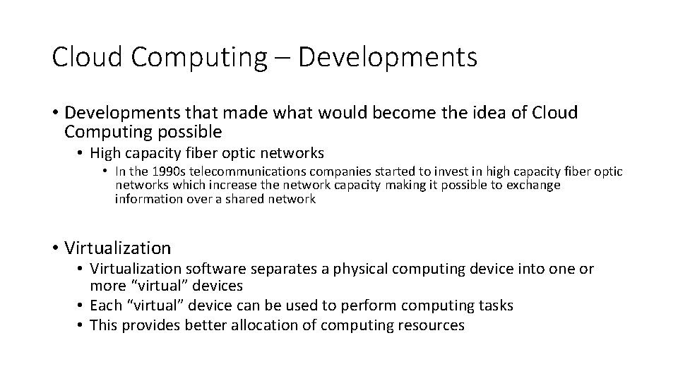 Cloud Computing – Developments • Developments that made what would become the idea of