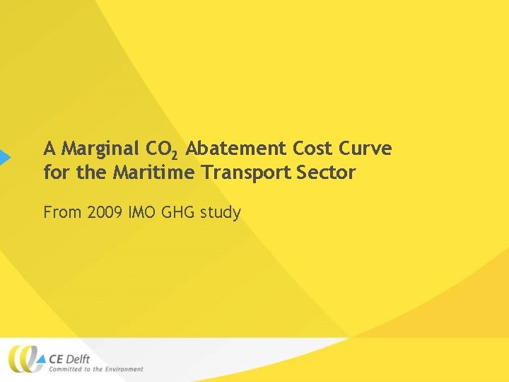 A Marginal CO 2 Abatement Cost Curve for the Maritime Transport Sector From 2009