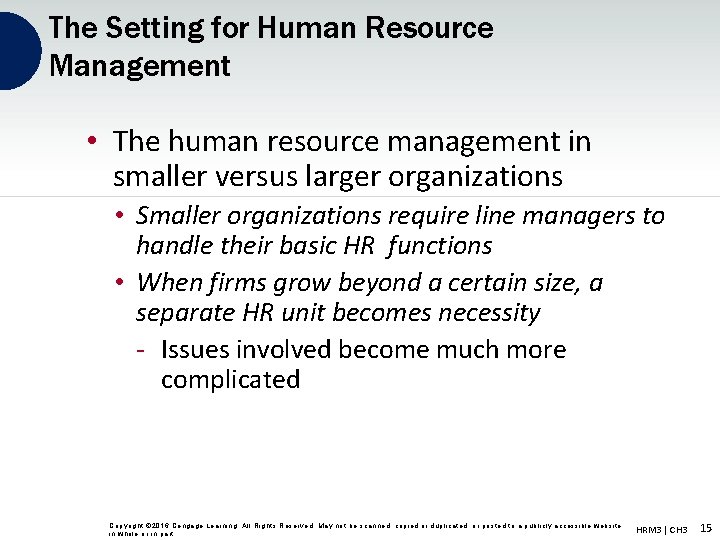 The Setting for Human Resource Management • The human resource management in smaller versus