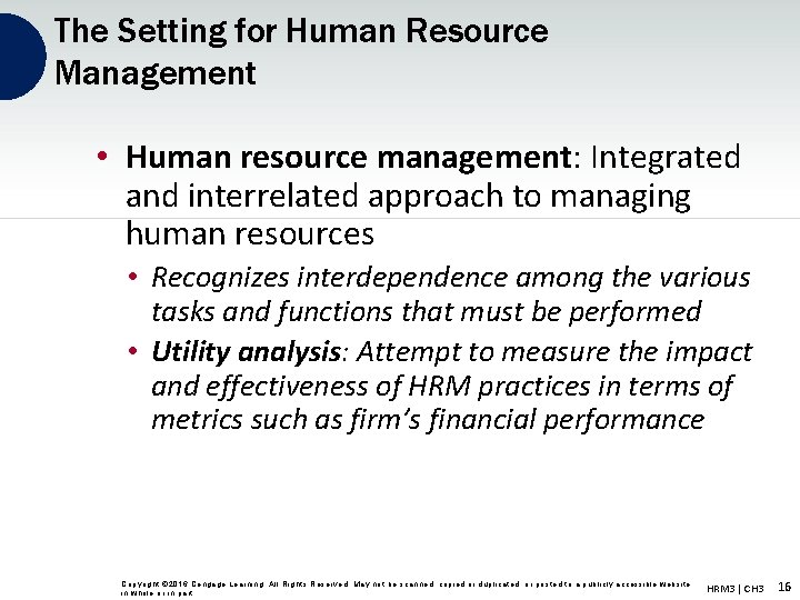 The Setting for Human Resource Management • Human resource management: Integrated and interrelated approach