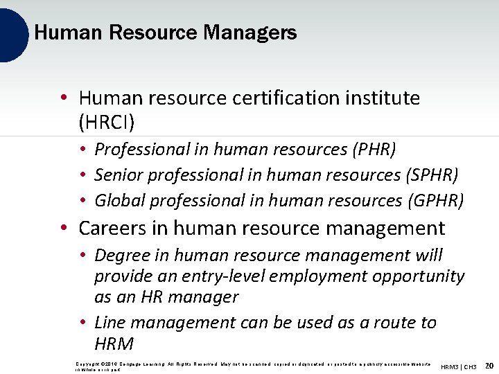 Human Resource Managers • Human resource certification institute (HRCI) • Professional in human resources
