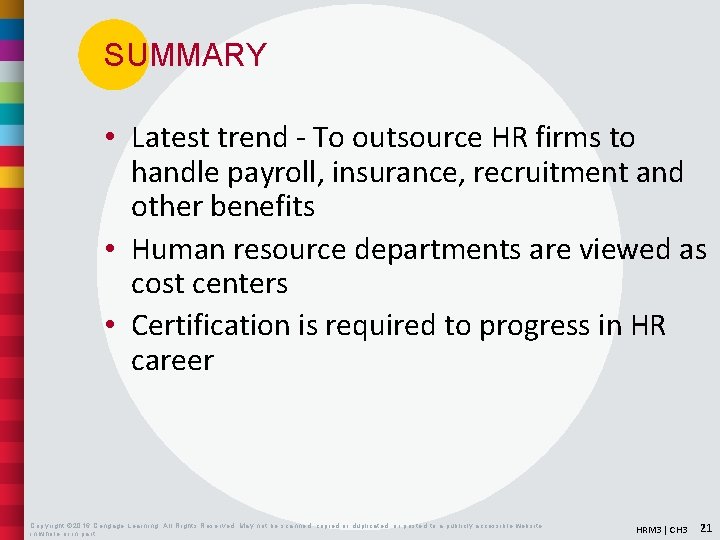 SUMMARY • Latest trend - To outsource HR firms to handle payroll, insurance, recruitment