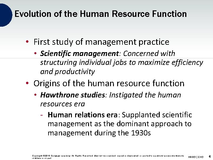 Evolution of the Human Resource Function • First study of management practice • Scientific