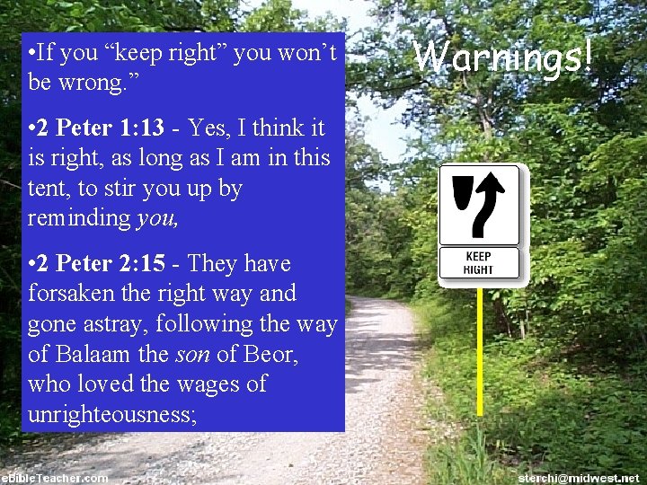  • If you “keep right” you won’t be wrong. ” • 2 Peter