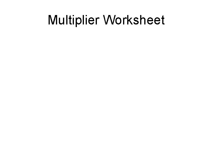 Multiplier Worksheet 