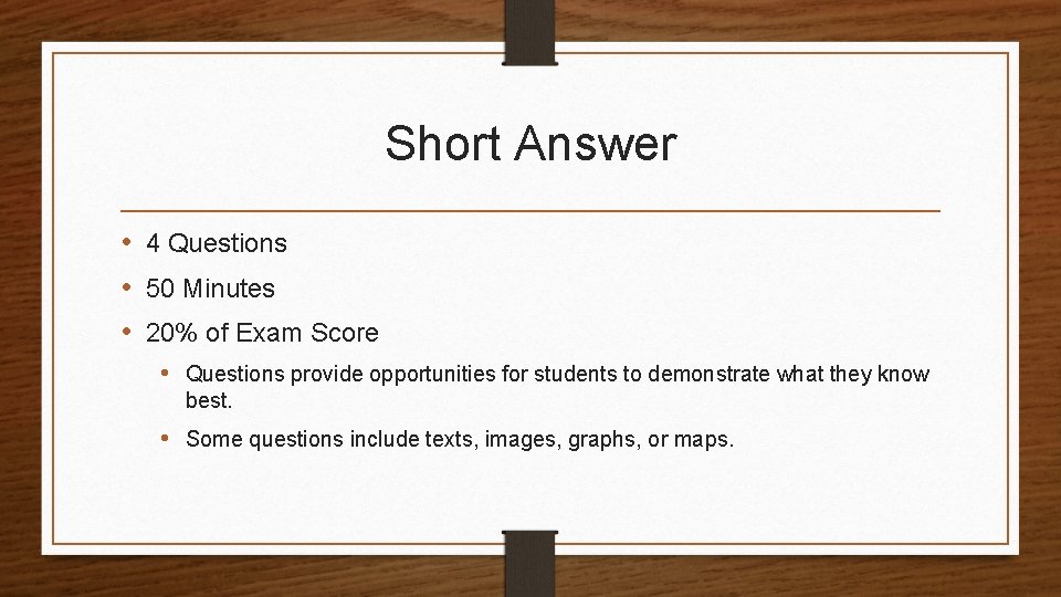 Short Answer • 4 Questions • 50 Minutes • 20% of Exam Score •