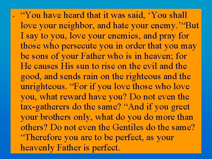  • “You have heard that it was said, ‘You shall love your neighbor,