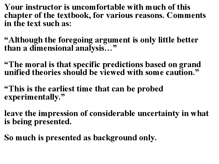 Your instructor is uncomfortable with much of this chapter of the textbook, for various