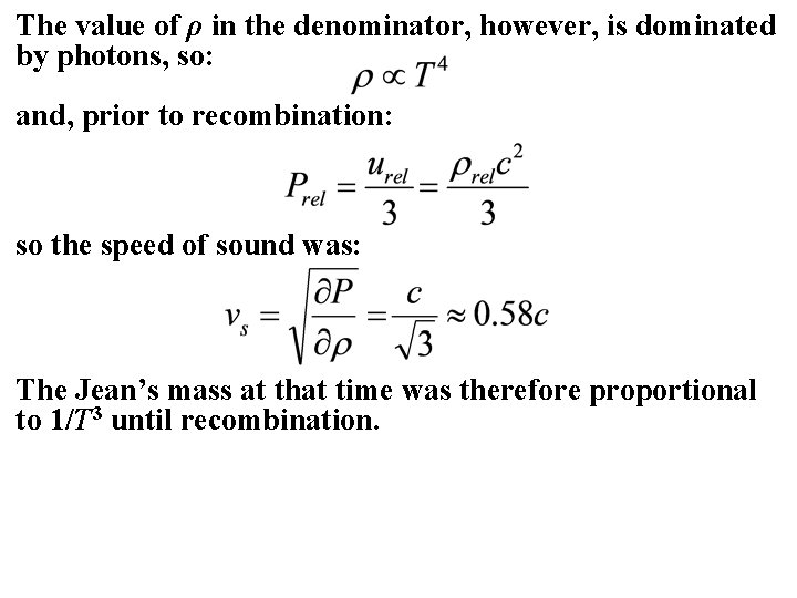 The value of ρ in the denominator, however, is dominated by photons, so: and,