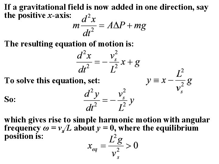 If a gravitational field is now added in one direction, say the positive x-axis: