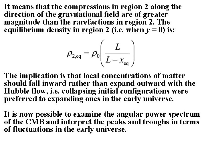 It means that the compressions in region 2 along the direction of the gravitational