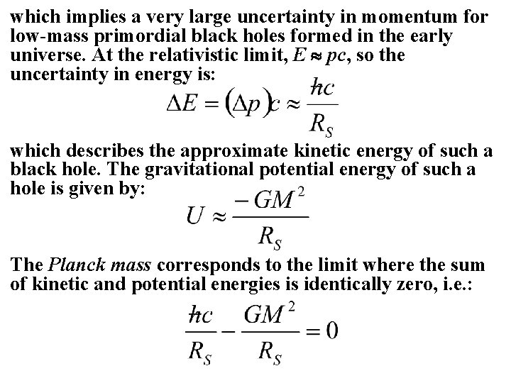 which implies a very large uncertainty in momentum for low-mass primordial black holes formed