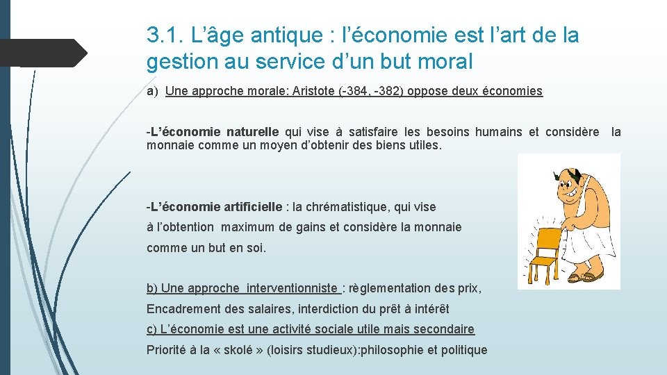 3. 1. L’âge antique : l’économie est l’art de la gestion au service d’un