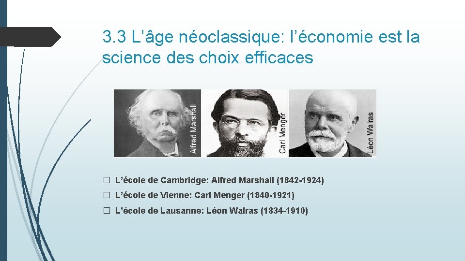 3. 3 L’âge néoclassique: l’économie est la science des choix efficaces � L’école de