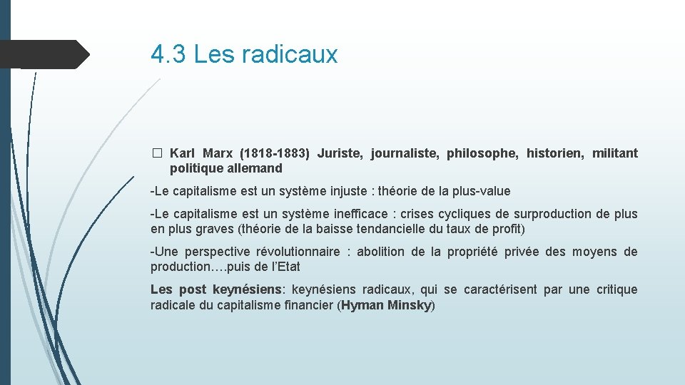 4. 3 Les radicaux � Karl Marx (1818 -1883) Juriste, journaliste, philosophe, historien, militant