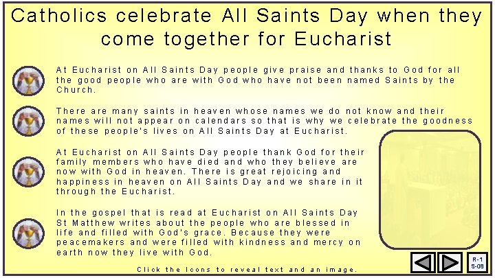 Catholics celebrate All Saints Day when they come together for Eucharist At Eucharist on