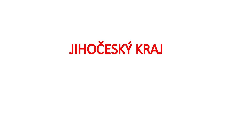 JIHOČESKÝ KRAJ 