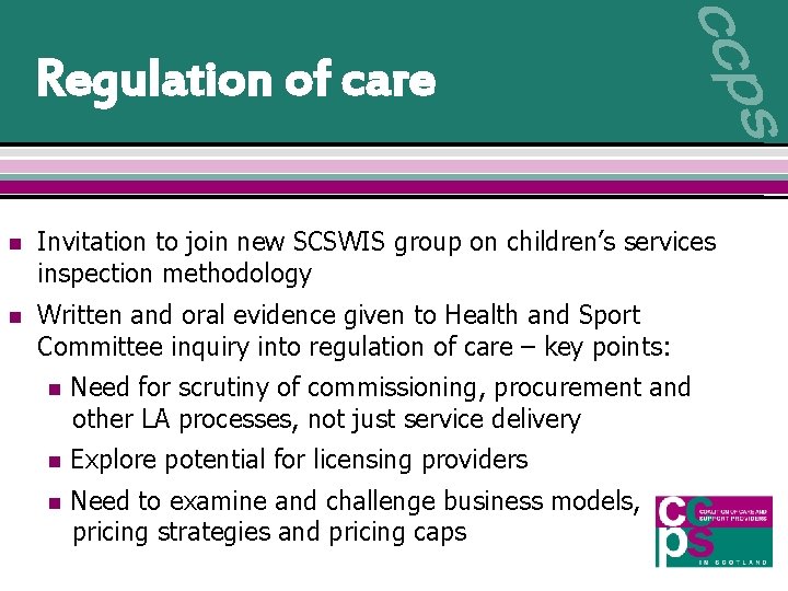 Regulation of care n Invitation to join new SCSWIS group on children’s services inspection