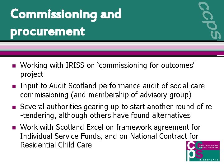 Commissioning and procurement n Working with IRISS on ‘commissioning for outcomes’ project n Input