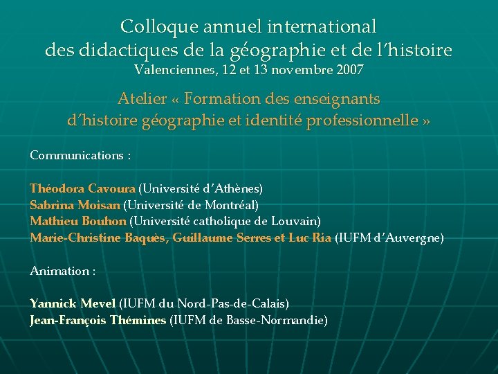Colloque annuel international des didactiques de la géographie et de l’histoire Valenciennes, 12 et