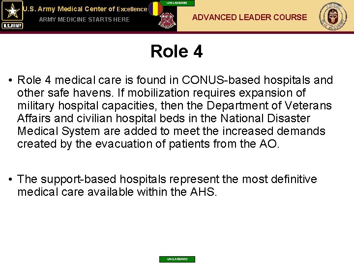 UNCLASSIFIED U. S. Army Medical Center of Excellence ADVANCED LEADER COURSE ARMY MEDICINE STARTS