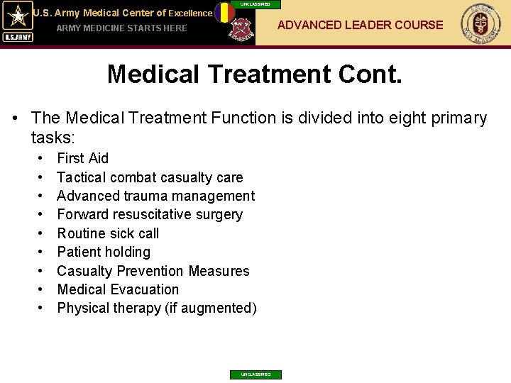 UNCLASSIFIED U. S. Army Medical Center of Excellence ADVANCED LEADER COURSE ARMY MEDICINE STARTS