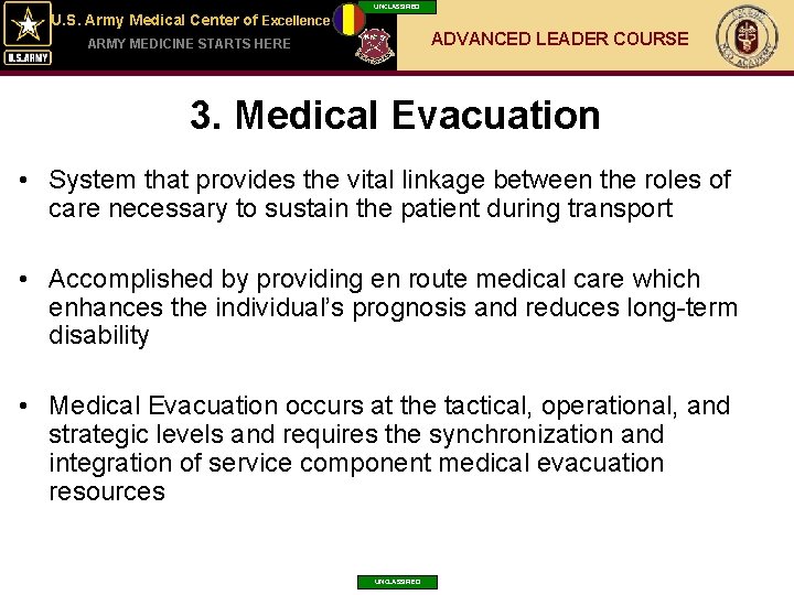 UNCLASSIFIED U. S. Army Medical Center of Excellence ADVANCED LEADER COURSE ARMY MEDICINE STARTS