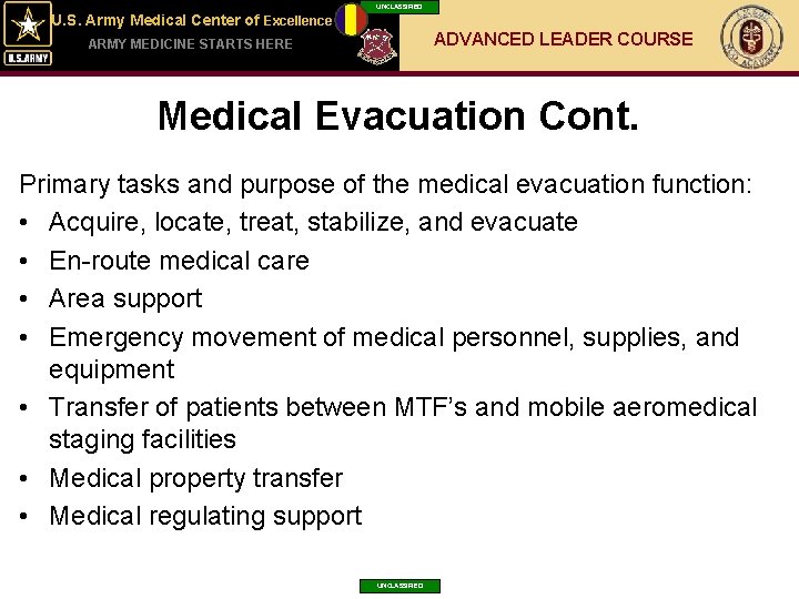 UNCLASSIFIED U. S. Army Medical Center of Excellence ADVANCED LEADER COURSE ARMY MEDICINE STARTS