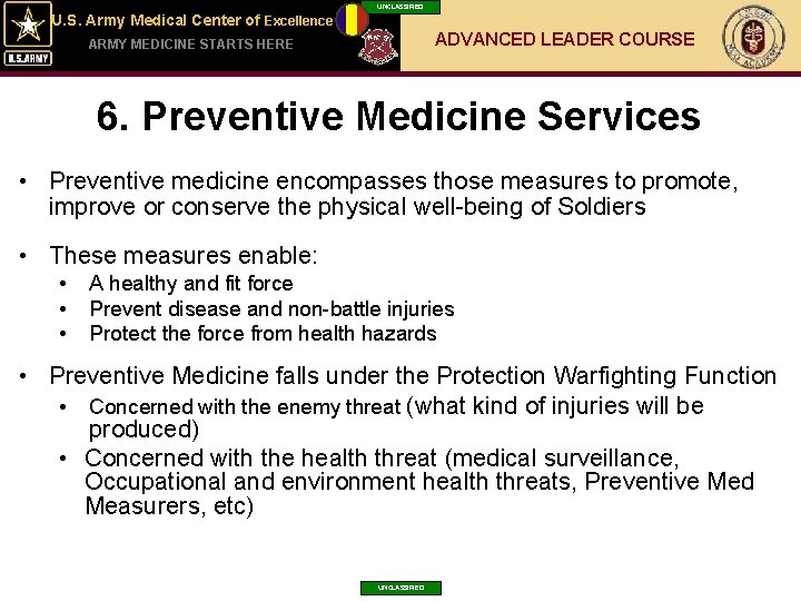 UNCLASSIFIED U. S. Army Medical Center of Excellence ADVANCED LEADER COURSE ARMY MEDICINE STARTS