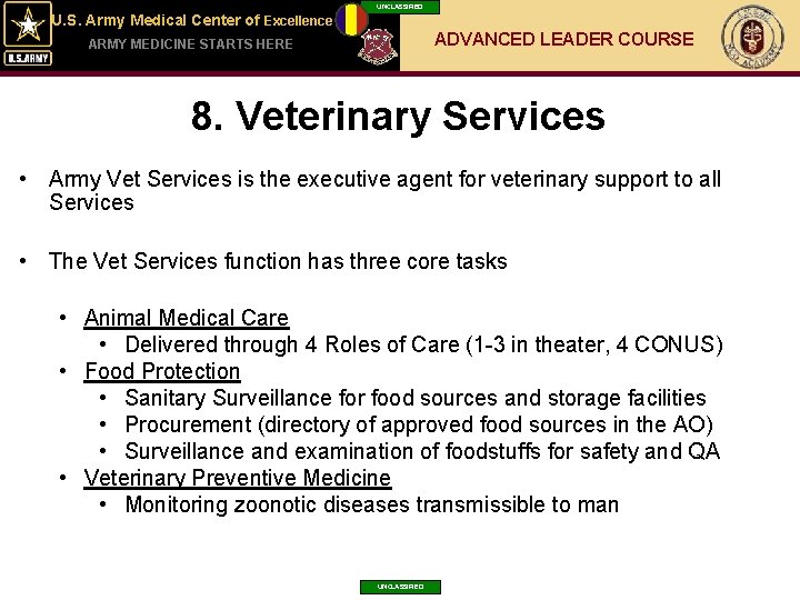 UNCLASSIFIED U. S. Army Medical Center of Excellence ADVANCED LEADER COURSE ARMY MEDICINE STARTS