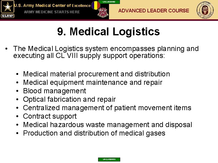 UNCLASSIFIED U. S. Army Medical Center of Excellence ADVANCED LEADER COURSE ARMY MEDICINE STARTS