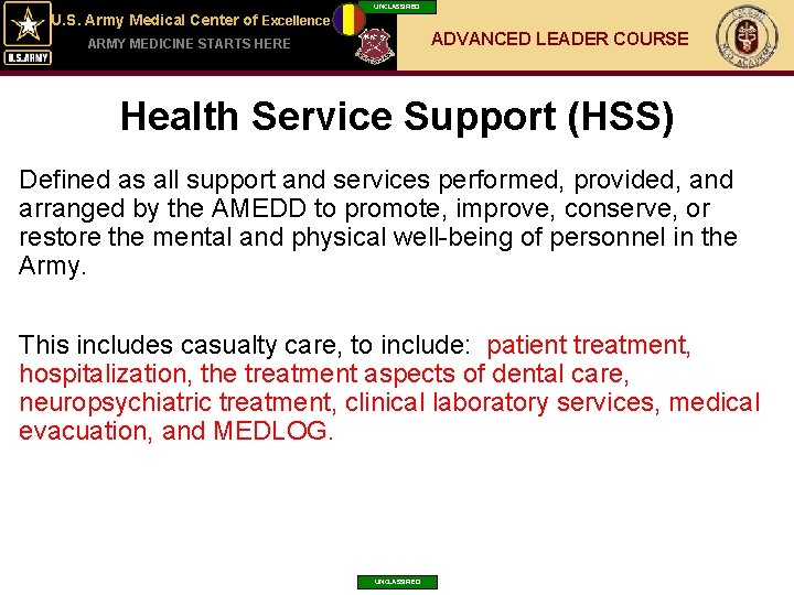 UNCLASSIFIED U. S. Army Medical Center of Excellence ADVANCED LEADER COURSE ARMY MEDICINE STARTS