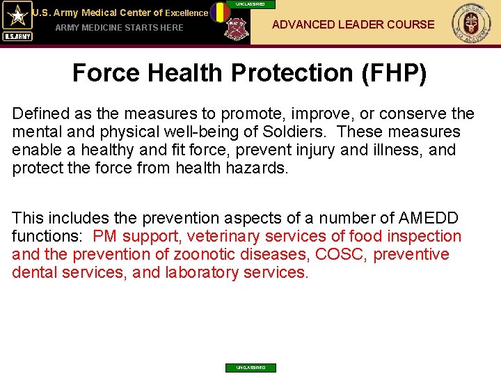 UNCLASSIFIED U. S. Army Medical Center of Excellence ADVANCED LEADER COURSE ARMY MEDICINE STARTS