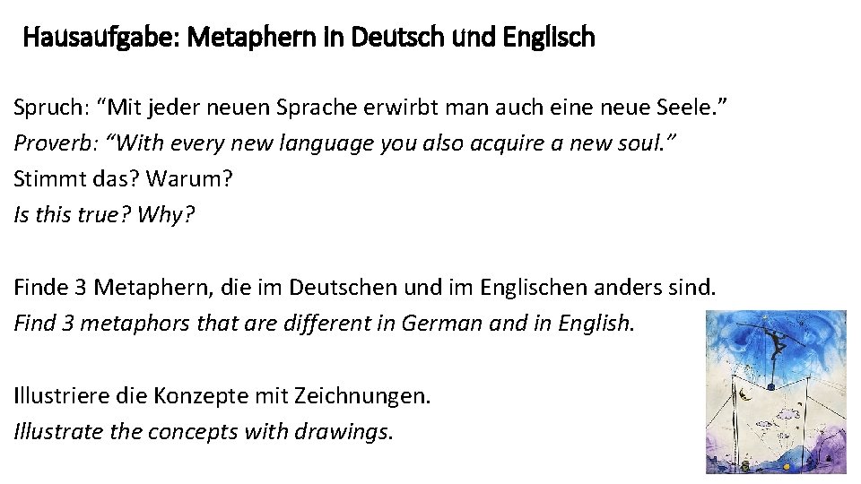 Hausaufgabe: Metaphern in Deutsch und Englisch Spruch: “Mit jeder neuen Sprache erwirbt man auch