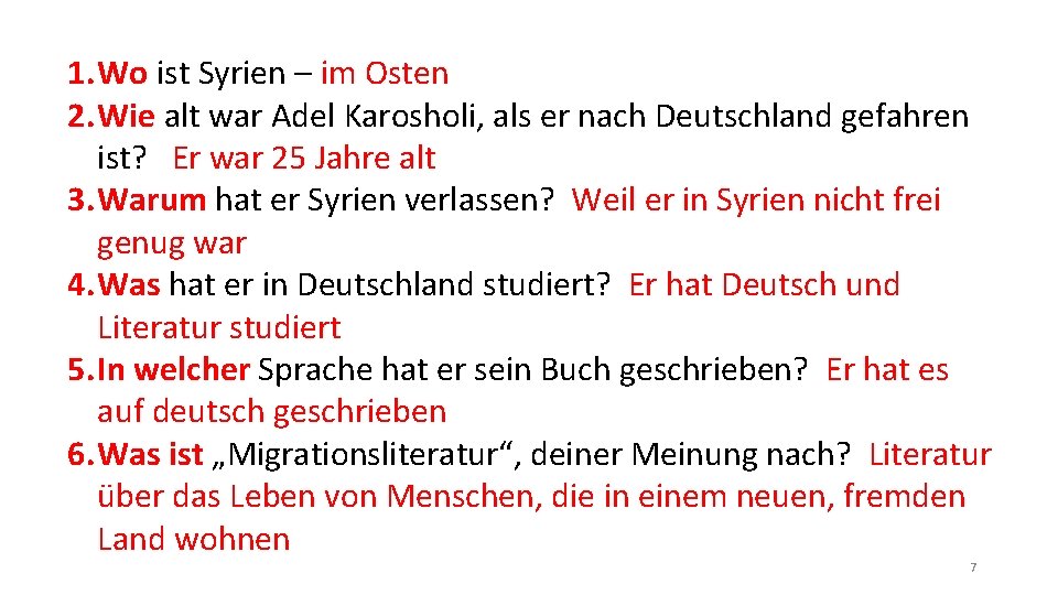 1. Wo ist Syrien – im Osten 2. Wie alt war Adel Karosholi, als