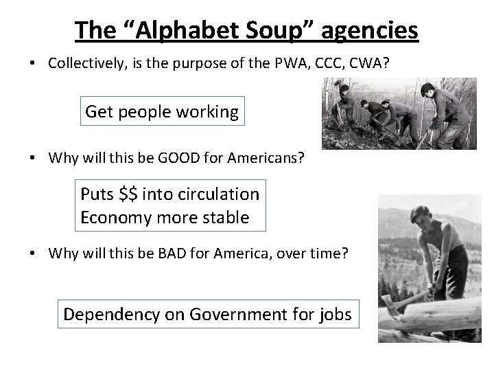 The “Alphabet Soup” agencies • Collectively, is the purpose of the PWA, CCC, CWA?