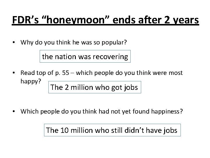 FDR’s “honeymoon” ends after 2 years • Why do you think he was so FDR’s “honeymoon” ends after 2 years • Why do you think he was so