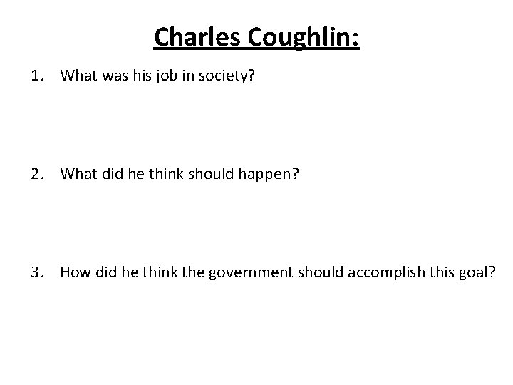 Charles Coughlin: 1. What was his job in society? 2. What did he think