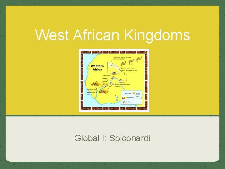 West African Kingdoms Global I: Spiconardi 